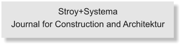 Stroy+Systema Journal for Construction and Architektur